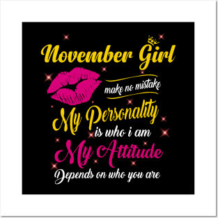 November Girl Make No Mistake My Personality Is Who I Am Posters and Art